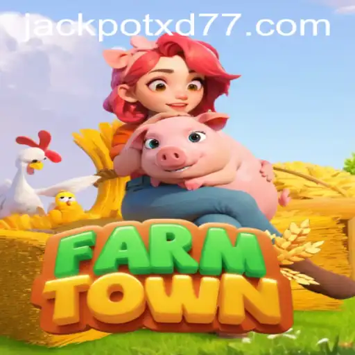 Exploring FarmTown: Unleash Your Agricultural Skills with XD JACKPOT777