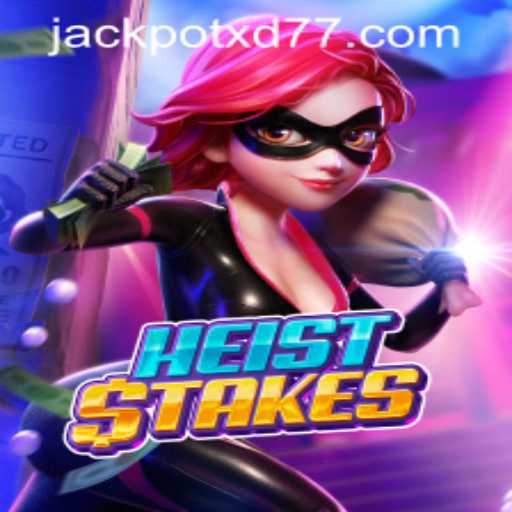 Unlock the Thrills of HeistStakes: Your Ultimate Guide to XD JACKPOT777