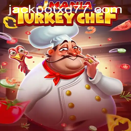 Exploring JManiaTurkeyChef and the Thrill of XD JACKPOT777