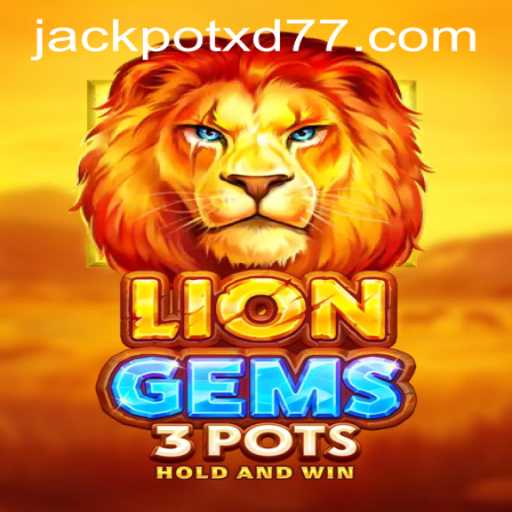 Exploring the Excitement of LionGems3pots and the Thrill of XD JACKPOT777