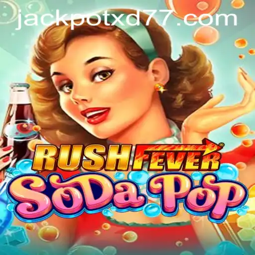 RushFeverSodaPop: Dive into a Thrilling Adventure with XD JACKPOT777