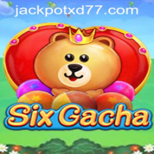 Exploring the Thrills of SixGacha: A Guide to Playing and Winning Big